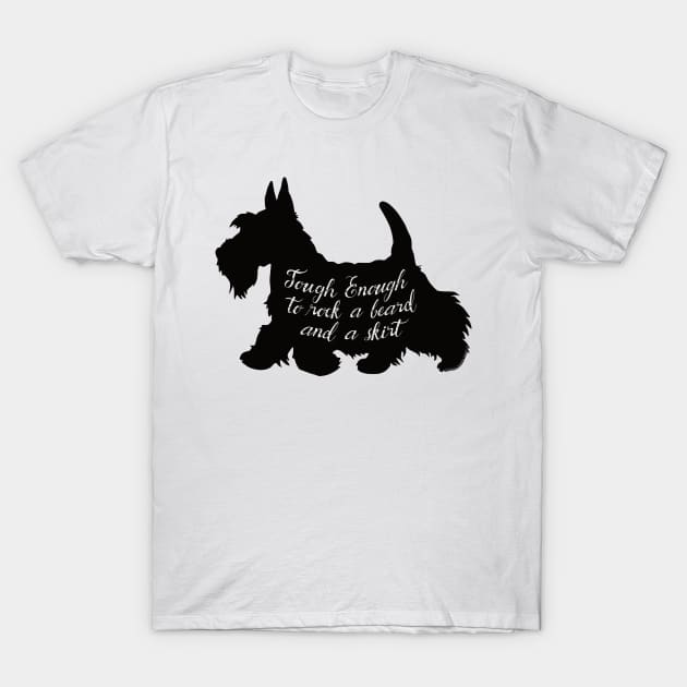 Scottish Terrier Lovers "Tough Enough to rock a beard and a skirt" T-Shirt by Dibble Dabble Designs